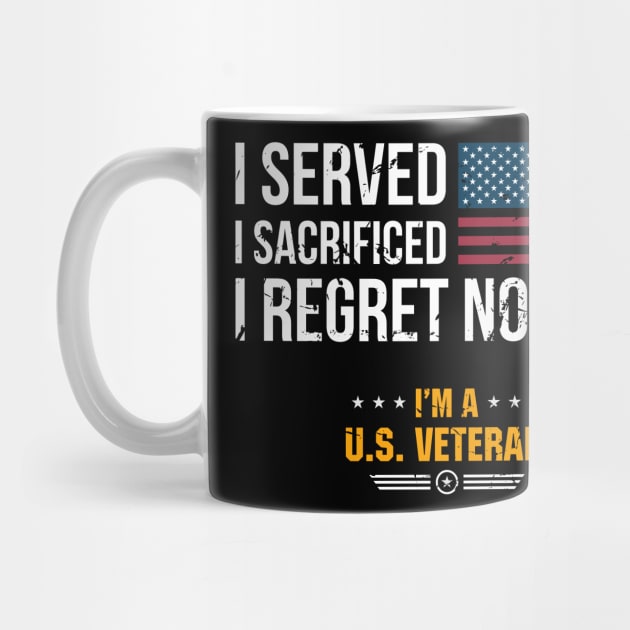 Veterans Day I served i sacrificed U.S. Veteran by Designcompany